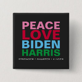 Peace KÄRLEK BIDEN HARRIS Starkare Smarter Kinder Knapp