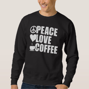 Peace Kärlek Coffee Lång Ärmad Tröja