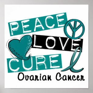 Peace Kärlek Cure Ovarian Cancer Poster