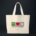 Peace Kärlek Dermatologi Jumbo Tygkasse<br><div class="desc">En söt anpassningsbar-helgdag för att ge en dermatolog i skinkare som ska skicka ut till jul. Peace Kärlek Dermatology. Anpassa med dina medarbetare namn för ett underbart företag närvarande.</div>