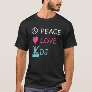 Peace Kärlek DJ Electronic Dance Music DJ T Shirt