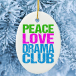 Peace Kärlek Drama Klubb Cute Theater Group Julgransprydnad Keramik<br><div class="desc">En Klubb som är medlem i fredsgruppen Kärlek Drama för en teatergruppsskådespelare som vill agera i teaterpjäser efter skolan.</div>