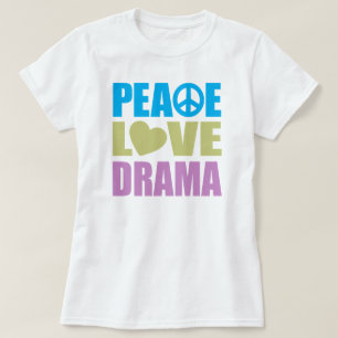 Peace Kärlek Drama T-shirt