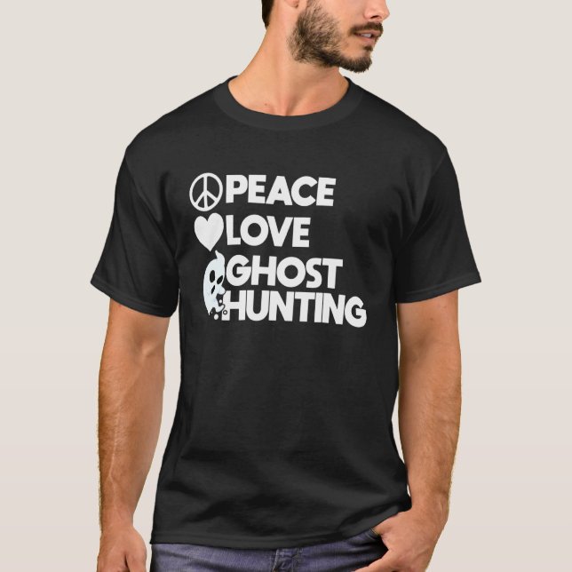 Peace Kärlek Ghost Hunting T Shirt (Framsida)