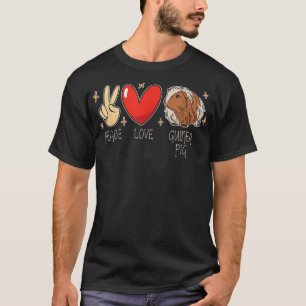 Peace Kärlek Guinea Grisar Rodent Cavies Cavy Pet T Shirt