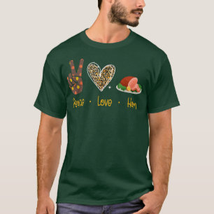 Peace Kärlek Ham Funny Thanksgiving Turkiet Hand S T Shirt