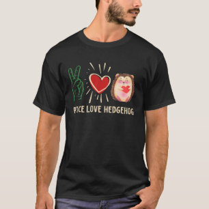 Peace Kärlek Hedgehog Cute Animal Pet Hedgie Rolig T Shirt