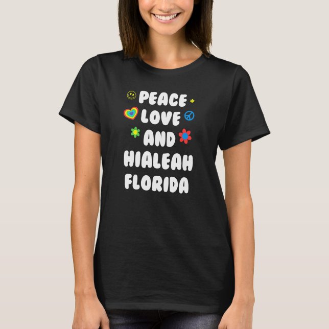 Peace Kärlek Hialeah Florida Patriotic Fl Patrioti T Shirt (Framsida)