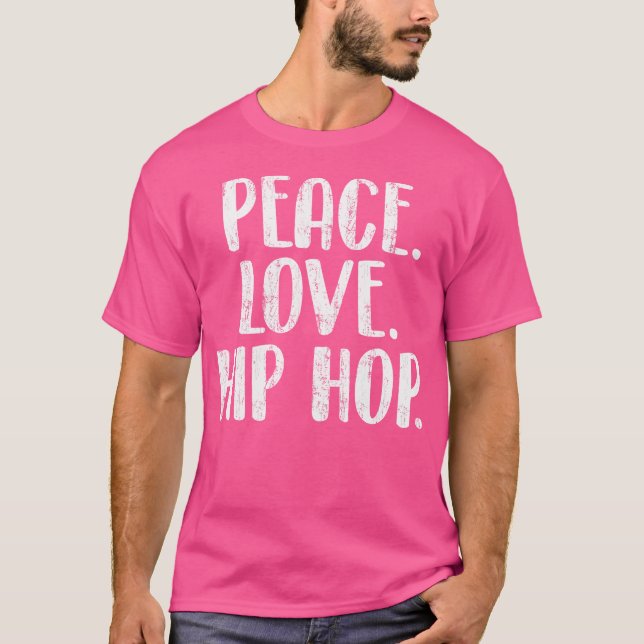 Peace Kärlek Hip hop - Hiphop Dancer Breakdance Br T Shirt (Framsida)