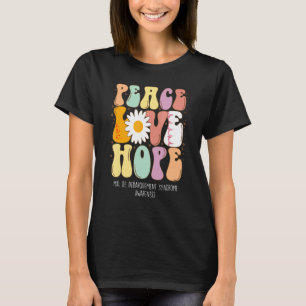 Peace Kärlek Hope Mal de Debarquement Syndrome MdD T Shirt