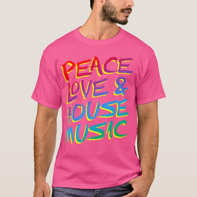 Peace Kärlek House Music Edm T Shirt (Framsida)