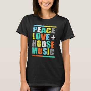 Peace Kärlek House Music T Shirt