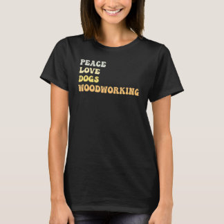Peace Kärlek Hundar Woodworking Retro T Shirt