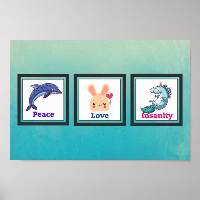 Peace Kärlek Insanity med Dolphin Bunny Unicorn Poster (Framsidan)