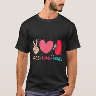 Peace Kärlek Kidney - Nephrology Dialysis Tech Nur T Shirt