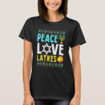 Peace Kärlek Latkes Hanukkah Chanukah Jewish T Shirt<br><div class="desc">Peace Kärlek Latkes Hanukkah Chanukah Jewish.</div>