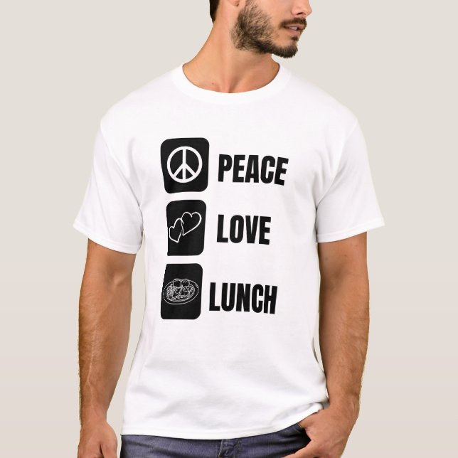 Peace Kärlek Lunch - Roligt Design for Lunch T Shirt (Framsida)