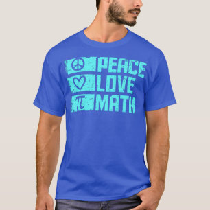 Peace Kärlek Math Quote Math T Shirt