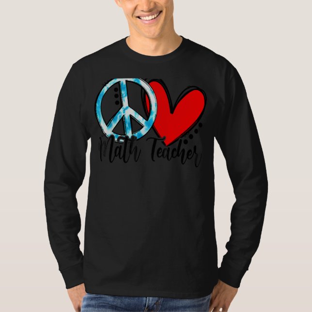 Peace Kärlek Math Teacher Teach T Shirt (Framsida)