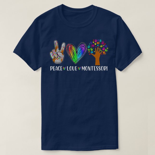 Peace Kärlek Montessori Daycare Lärares uppskattni T Shirt (Design framsida)