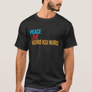Peace Kärlek Neuro Icu Nurse T Shirt