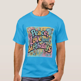 Peace Kärlek och Birthdays Groovy T Shirt