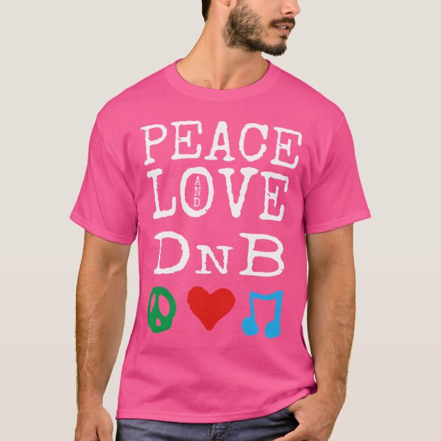 Peace Kärlek och DNB Shirt Drum and Bass T (Framsida)