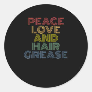 Peace Kärlek och Hair Grease var roligt Runt Klistermärke