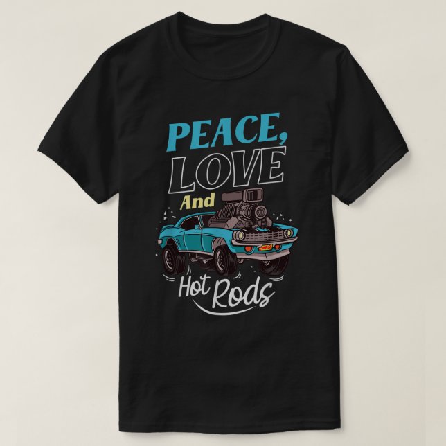 Peace Kärlek och Hot rods Anpassningsbar Hjul Cars T Shirt (Design framsida)