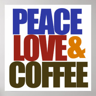 Peace kärlek och kaffe poster