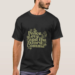 Peace Kärlek och Oxford Comma Funny Manar Women t Shirt