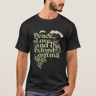Peace Kärlek och Oxford Comma T Shirt
