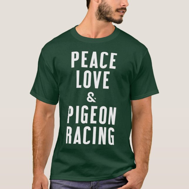 Peace Kärlek och Pigeon Tävla T Shirt (Framsida)