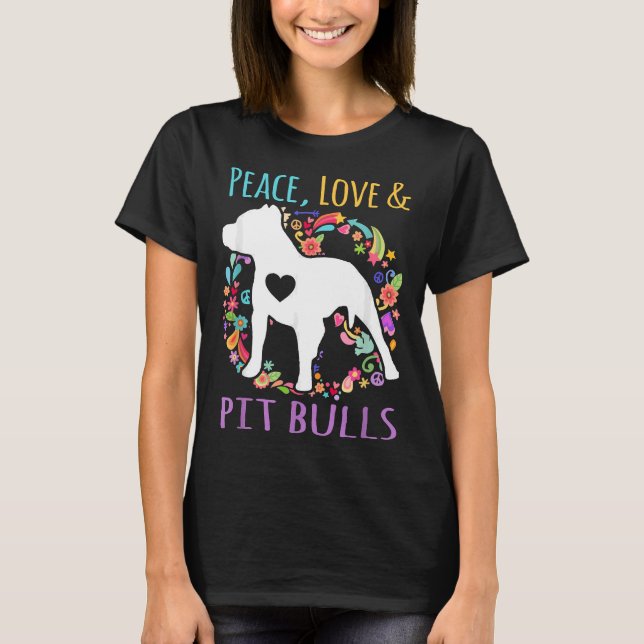 Peace Kärlek och Pit Bulls Rolig hund Älskare T Shirt (Framsida)