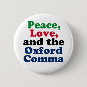 Peace Kärlek Oxford Comma English Grammar Humor Knapp