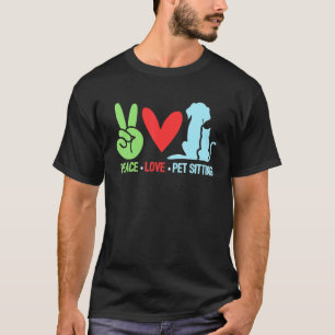 Peace Kärlek Pet Sitta Pet Sitter Hund Anim T Shirt