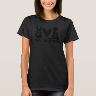 Peace Kärlek Pet Sitta Pet Sitter Hund Anim T Shirt