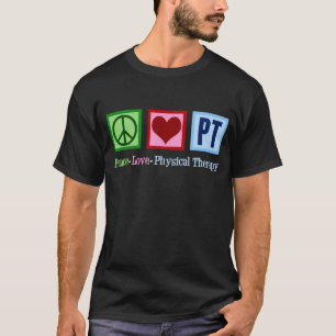 Peace Kärlek Physical Therapy PT T Shirt