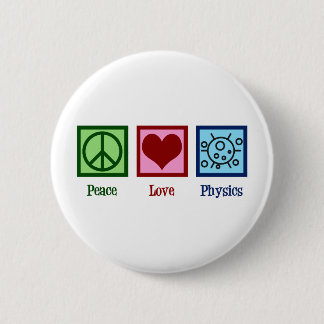 Peace Kärlek Physics Knapp