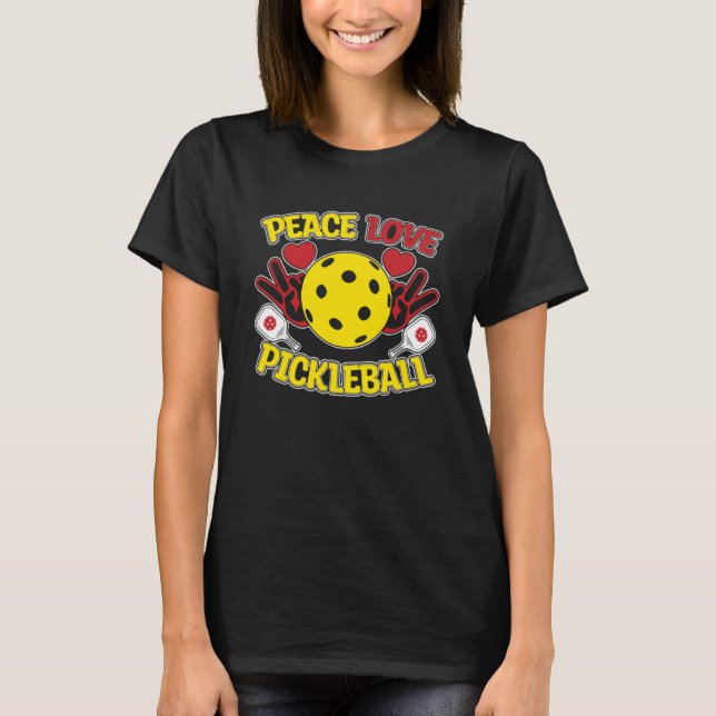 Peace Kärlek Pickleball Player Humor T Shirt (Framsida)