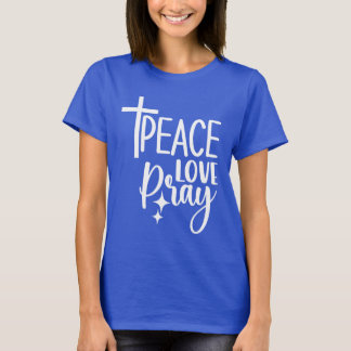 Peace Kärlek Pray T Shirt