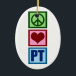 Peace Kärlek PT Fysisk terapi jul Julgransprydnad Keramik<br><div class="desc">Fred,  kärlek och fysisk terapi. En underbar sjukgymnastik.</div>