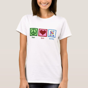 Peace Kärlek Quilting Cute Quilter Women's T Shirt