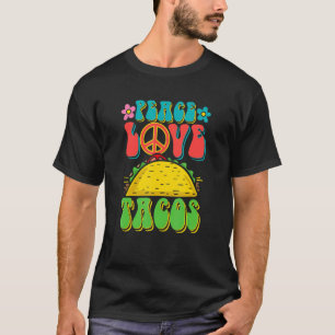Peace Kärlek Tacos Groovy for Retro Hippie Taco Lo T Shirt