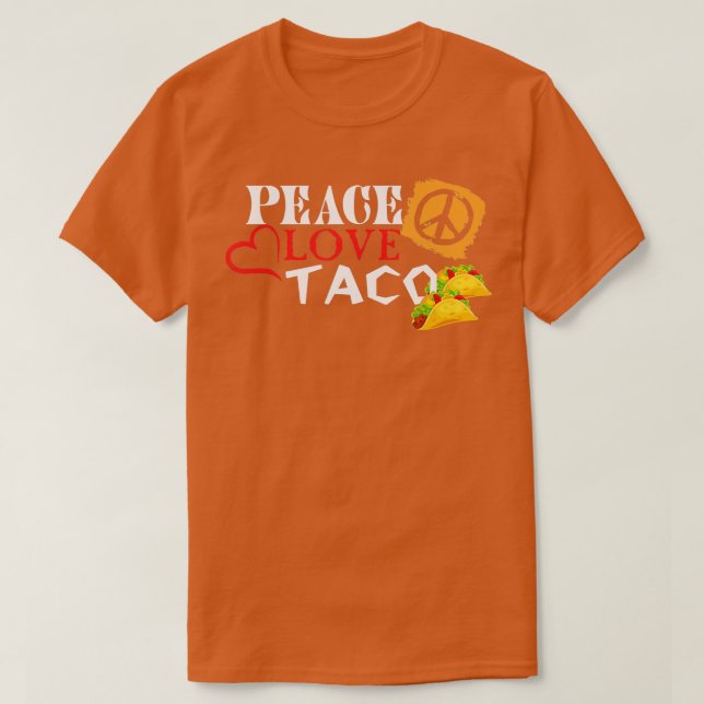 Peace Kärlek Tacos Mexican Food Älskare Cinco de M T Shirt (Design framsida)