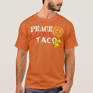 Peace Kärlek Tacos Mexican Food Älskare Cinco de M T Shirt