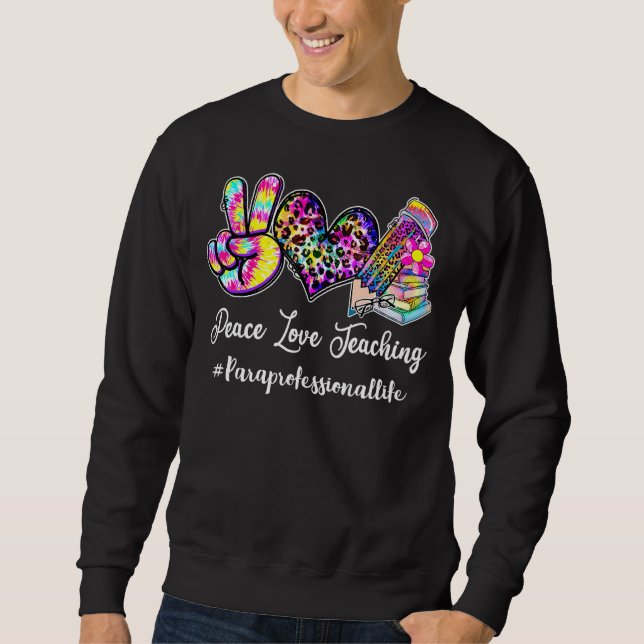 Peace Kärlek Teaching Tie Dye Para Professionell L Lång Ärmad Tröja (Framsida)