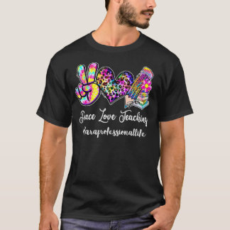 Peace Kärlek Teaching Tie Dye Para Professionell L T Shirt