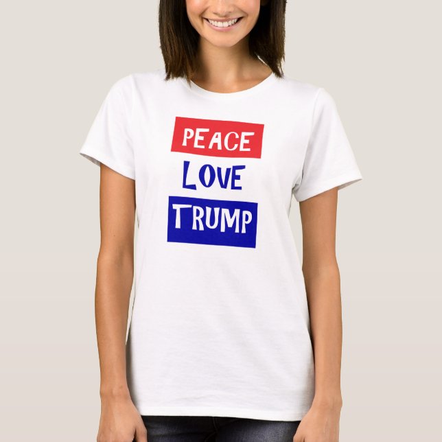 Peace Kärlek Trump T-shirt (Framsida)