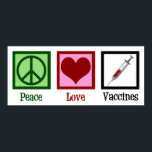 Peace Kärlek-vaccin Poster<br><div class="desc">Peace Kärlek Vaccines Pro Vaccination-gåva till en pediatriker som främjar besättningsimmunitet med vaccinationer.</div>